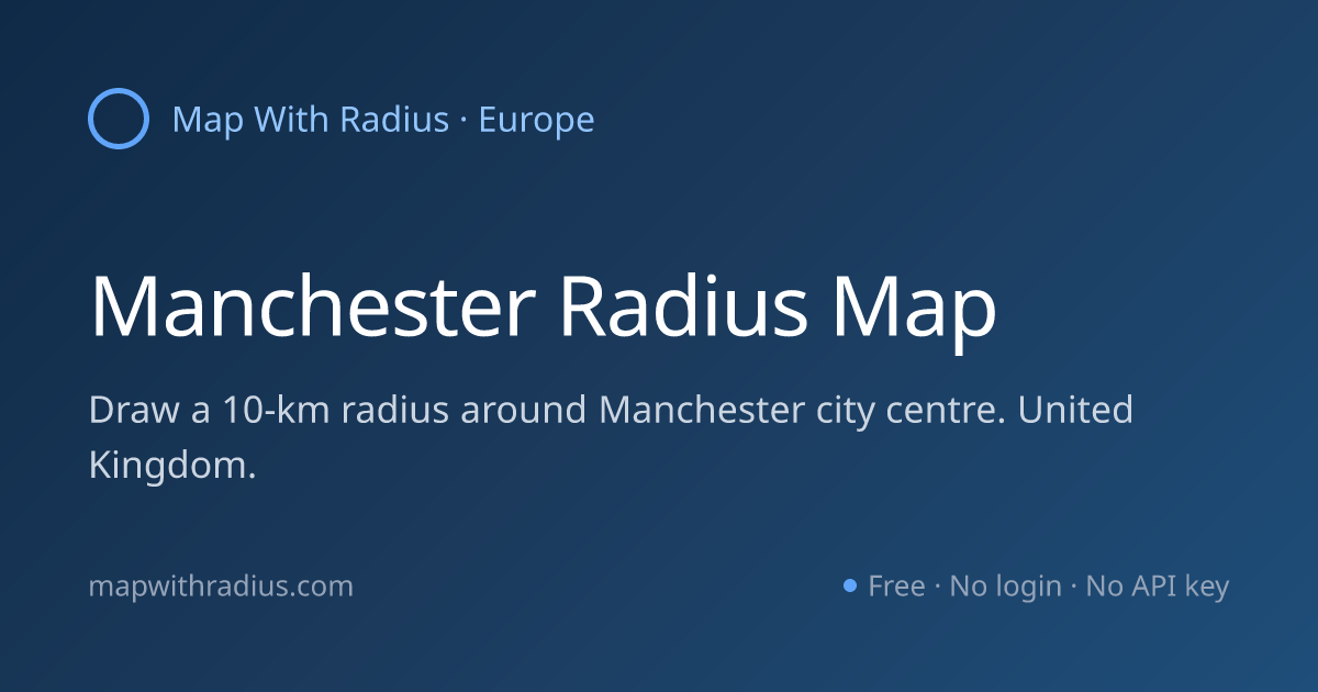 Radius Map of Manchester | Map With Radius
