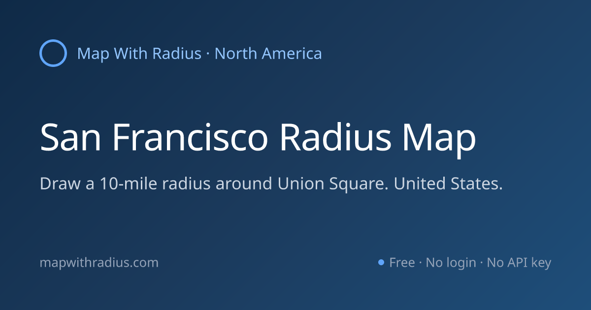 Radius Map of San Francisco | Map With Radius