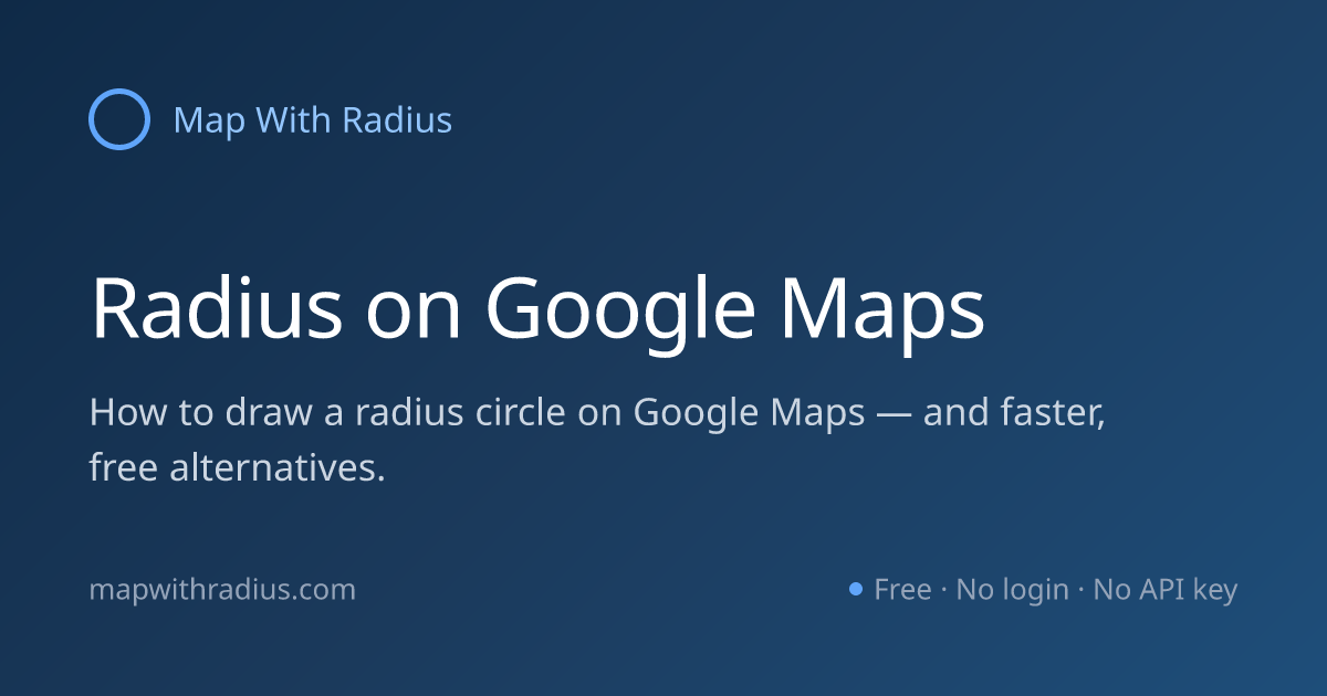 How To Draw A Radius On Google Maps Map With Radius Opengraph Image N7e643